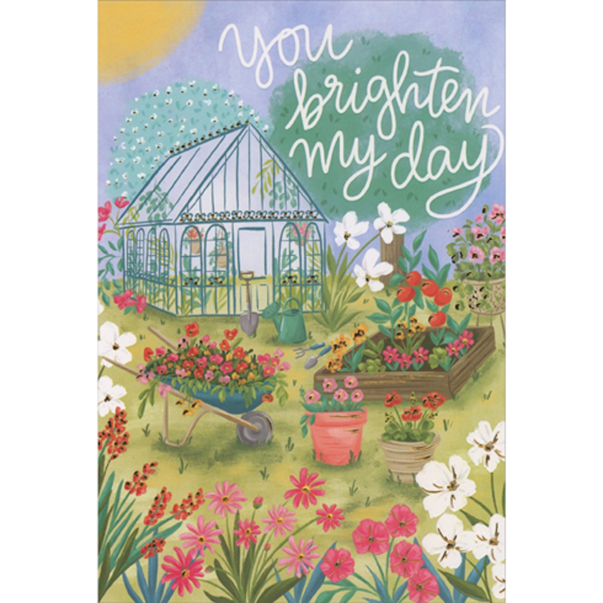 You Brighten My Day Gardening Tools Flower Pots and Greenhouse Birthday Card