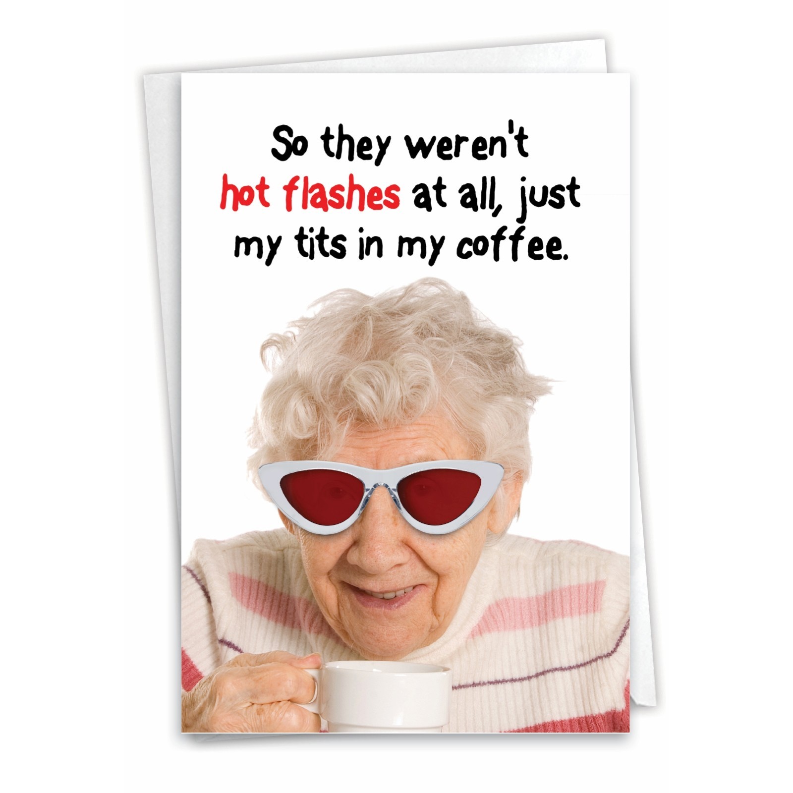 Humor- Not Hot Flashes – Birthday Card – Friend Her Him Nobleworks