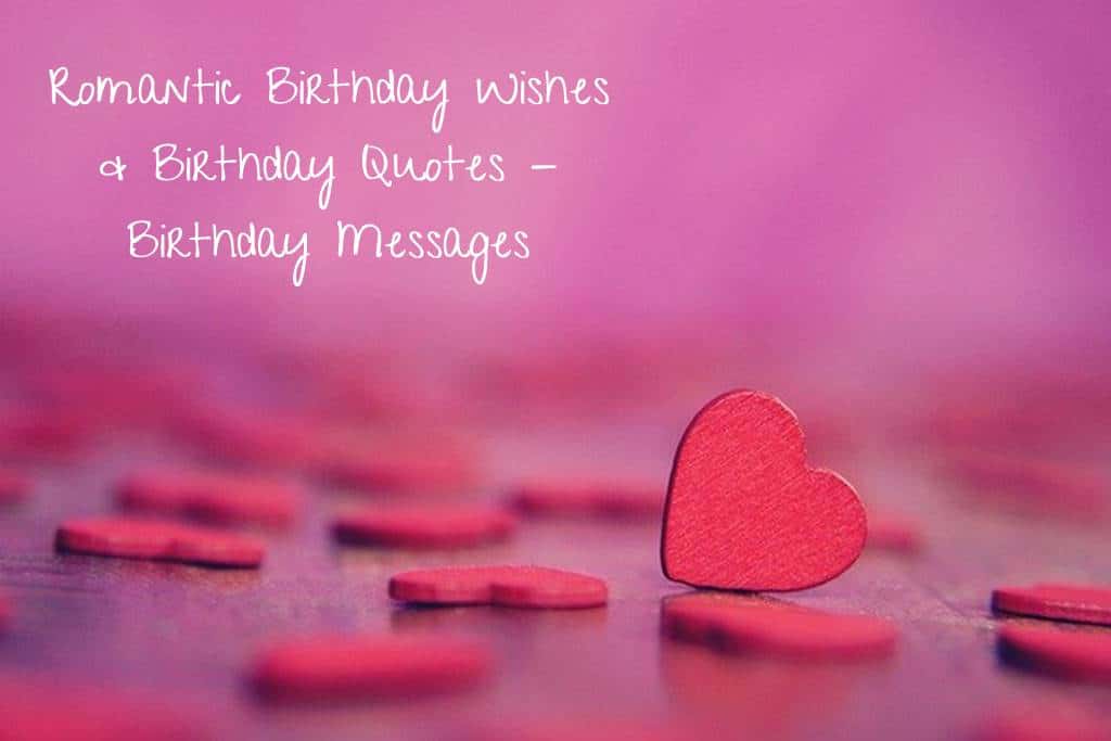 Romantic Birthday Wishes Birthday Quotes Birthday Messages