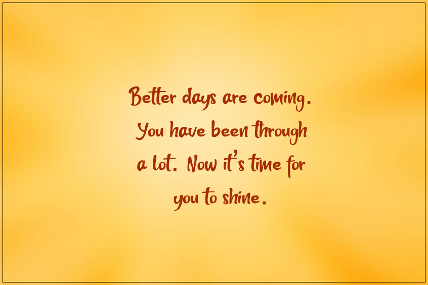 60 Better Days Quotes About Better Days Ahead - FunZumo