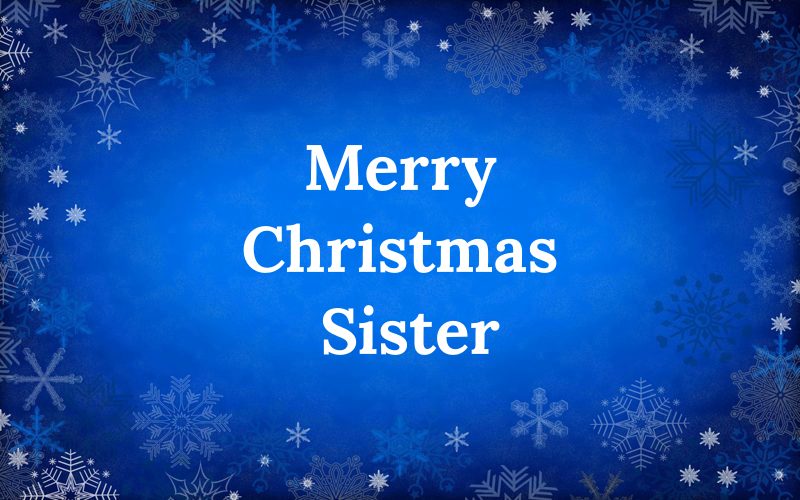 Merry Christmas Wishes for Sister Best Messages Greeting Cards
