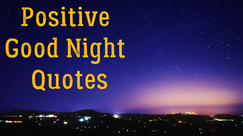 Positive Good Night Quotes For The Best Sleep Of Your Life