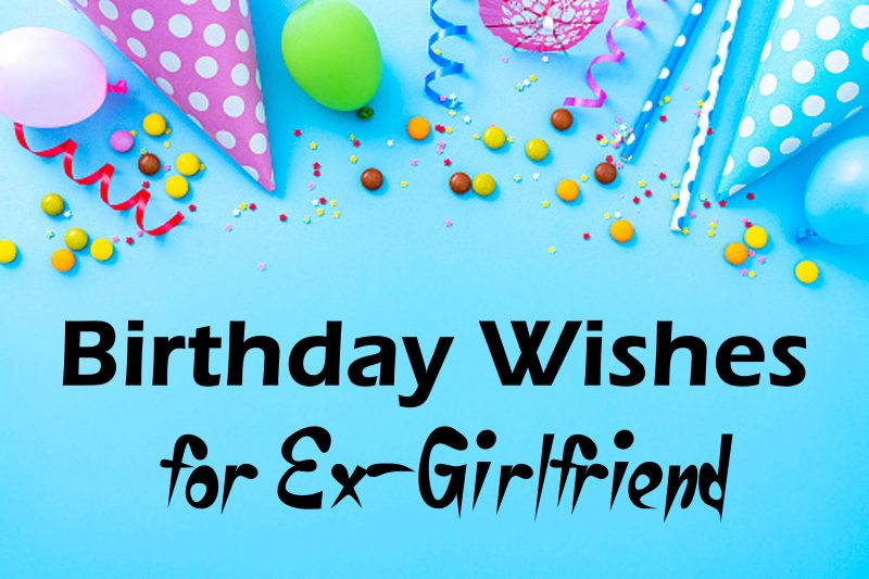 birthday wishes for ex girlfriend happy birthday ex girlfriend