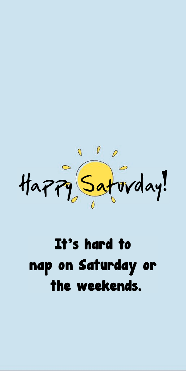 happy saturday quotes and sayings about the best day