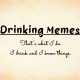 Best Drinking Memes for Those Who Love Booze And Funny Memes