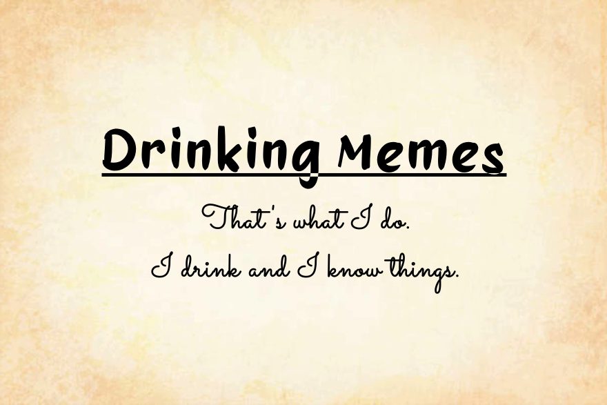 Best Drinking Memes for Those Who Love Booze And Funny Memes