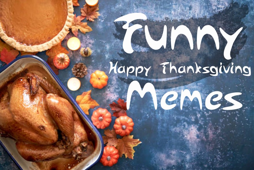 Funny Happy Thanksgiving Memes to Keep the Family Laughing Turkey Memes