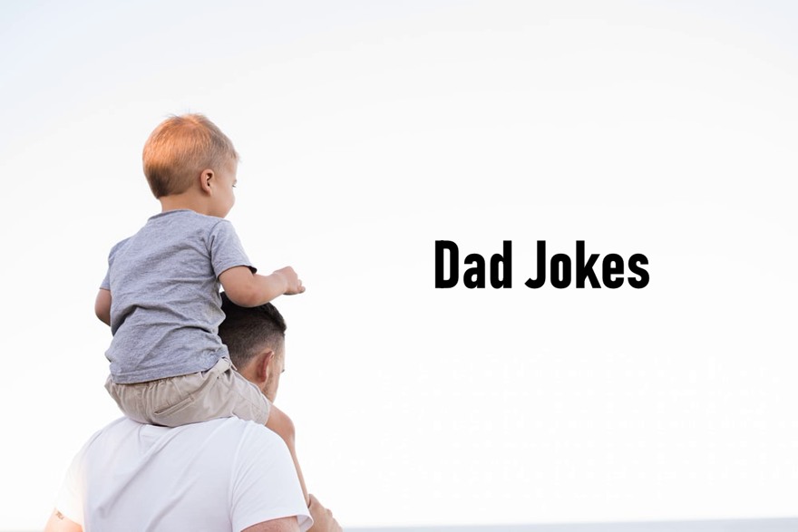 Best Dad Jokes And Puns Youve Never Heard and Laugh Out