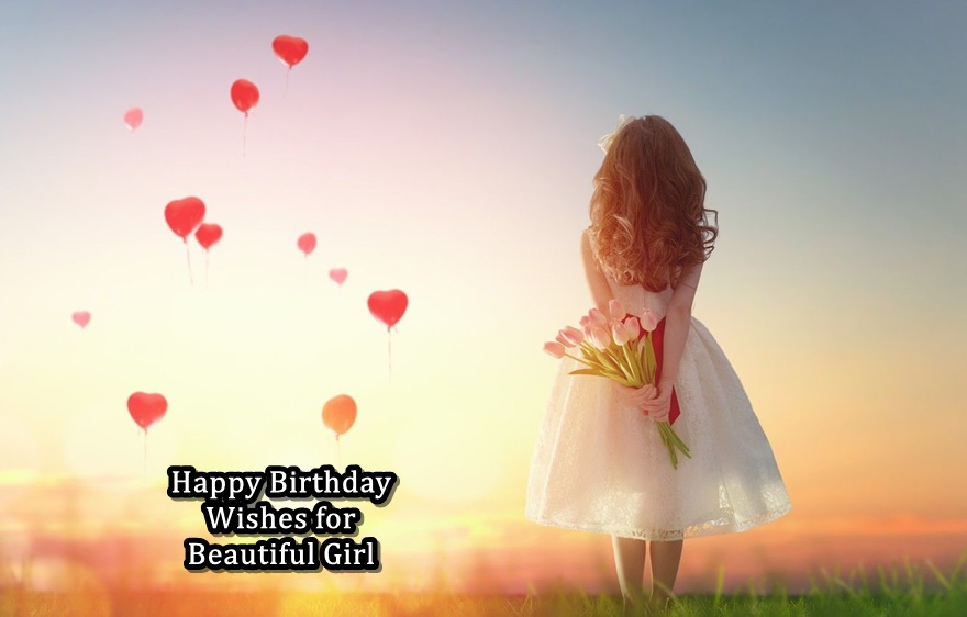 Birthday Wishes for Beautiful Girl Happy Birthday Girl