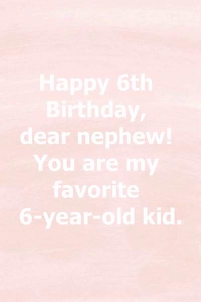 Sweet and Sincere Messages for Happy 6th Birthday