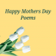 Beautiful Happy Mothers Day Poems From Daughter Son