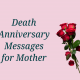 Death Anniversary Messages for Mother Remembrance Condolence Me