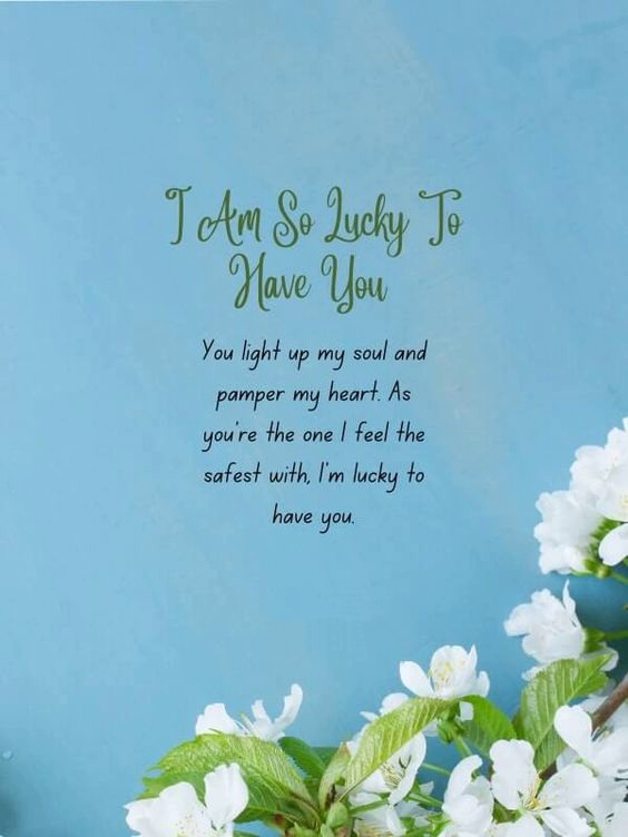 I Am Lucky To Have You Quotes Messages and Wish
