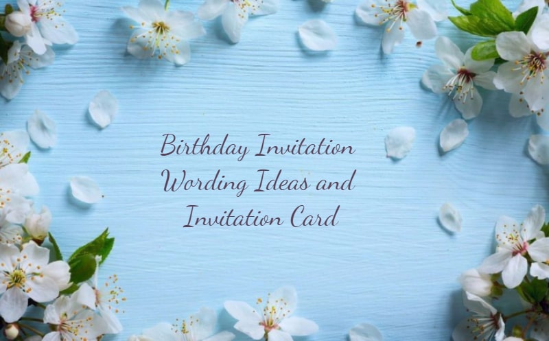 Birthday Invitation Wording Ideas and Invitation Card