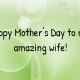 Happy Mother's Day Wishes for Wife From Husband