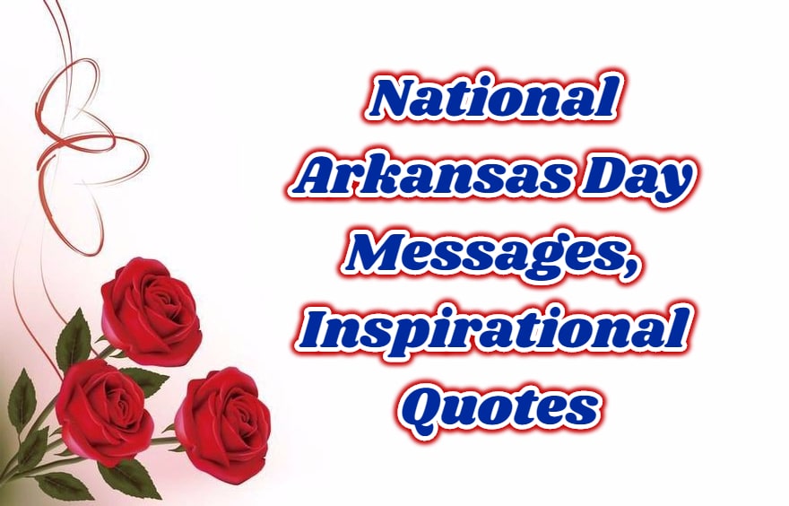 National Arkansas Day Messages, Inspirational Quotes