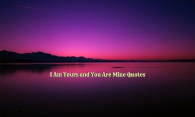 I Am Yours and You Are Mine Quotes for Deep Connection